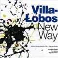 Villa-Lobos A New Way