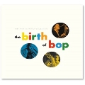 The Birth of Bop: The Savoy 10-Inch LP Collection