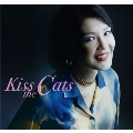 Kiss the Cats