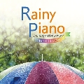 Rainy Piano～少し切ない雨のメロディ PIANO COVERS～