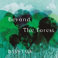 Beyond The Forest