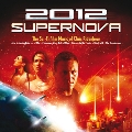 2012 Supernova : The Sci-fi Film Music Of Chris Ridenhour (ソーラー・ストライク2012)<初回生産限定盤>