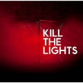 Kill the Lights<初回生産限定盤>