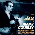 The Cool Guitar Of Jimmy Gourley Quartet & Trio Sessions 1953-1961