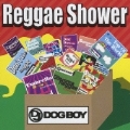 DJ DOGBOY presents...Reggae Shower