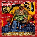 Monster Mutant Boogie