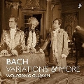 Bach: Variations & More