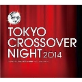 TOKYO CROSSOVER NIGHT 2014 Compiled by Shuya Okino (Kyoto Jazz Massive)