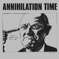 Annihilation Time＜Clear Vinyl＞