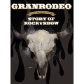 GRANRODEO STORY OF ROCK★SHOW