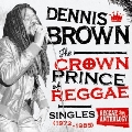 The Crown Prince of Reggae Singles 1972-1985