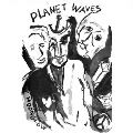 Planet Waves (2019 Vinyl)<完全生産限定盤>