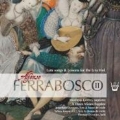 Alfonso Ferrabosco II: Ayres & Lessons for the Lyra Viol