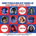 British Beat Girls Live On Air 1965-1970