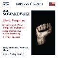 Mark Nowakowski: "Blood, Forgotten", String Quartet No. 1 "Songs of Forgiveness", etc.
