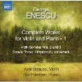 Enescu: Complete Works for Violin and Piano Vol.1