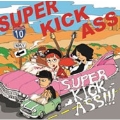 SUPER KICK ASS!!!