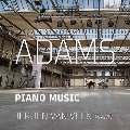 ジョン・アダムズ: ピアノ作品集