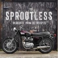 Sproutless: Insights From Retrospect