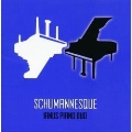 Schumanesque - Works for 2 Pianos