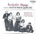 Fantastic Voyage / North Wind Quintet