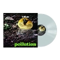 Pollution<White Vinyl/限定盤>