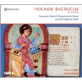 N.Balbulus: Sequences, Tropes & Gregorian Chants from St Gall Abbey