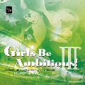 Girls Be Ambitious! III