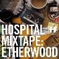 Hospital Mixtape: Etherwood