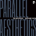 Parallell Aesthethics