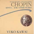 Chopin:The National Edition:Lento And Other Works:Yuko Kawai