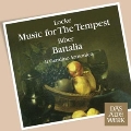 Locke: Music for the Tempest; Biber: Battalia, etc