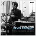 If I Can Dream: Elvis Presley With Royal Philhermonic Orchestra<完全生産限定盤>