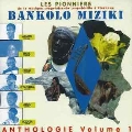 Bankolo Miziki Anthologie Vol.1