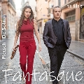 「Fantasque」～フォーレ、ドビュッシー、ラヴェル、プーランク: ヴァイオリン・ソナタ集