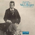 Reger: Complete Works for Organ Vol.1