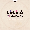 kickin 6 : "TK" Miami Funk Mix : Selected & Mixed by DJ Daisuke Kuroda<初回限定生産盤>