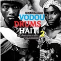Vodou Drums In Haiti 2: The Living Gods Of Haiti: 21st Century