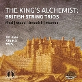 「王様の錬金術師」～イギリスの弦楽三重奏曲集