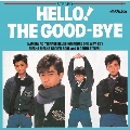 HELLO!THE GOOD-BYE