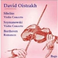 Sibelius: Violin Concerto Op.47; Szymanowski: Violin Concerto No.1; Beethoven: Romance No.1, No.2