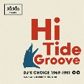 Kickin Presents Hi Tide Groove:Dj's Choice