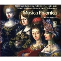 Musica Polonica - Eastern European Music of the 17th century