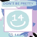 Don't be Pretty: 2nd Single