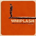 Whiplash (Deluxe Edition)