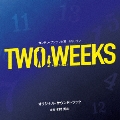 ドラマ「TWO WEEKS」オリジナル・サウンドトラック<数量限定盤>