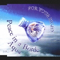 Peace in a Bottle / Aqua / For Your Right