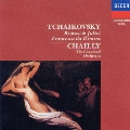 チャイコフスキー:幻想序曲《ロメオとジュリエット》/幻想曲《フランチェスカ・ダ・リミニ》