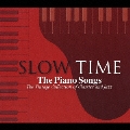 SLOW TIME The Piano Songs The Vintage Collection of Classics and Jazz