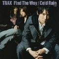 Find The Way/Cold Rain-初雨-